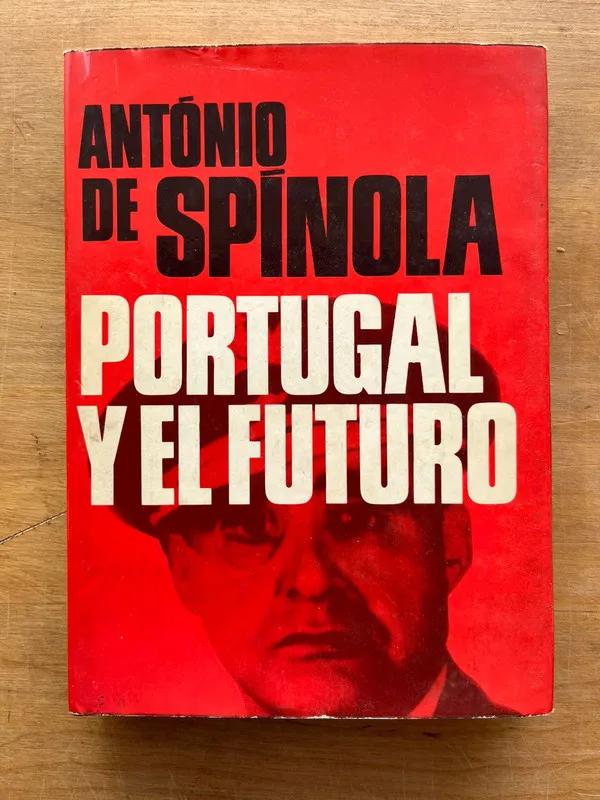 Portugal y el futuro - De Spinola, Antonio (j6)