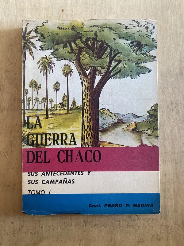 La guerra del Chaco - Cnel. Medina Pedro P. (y1)
