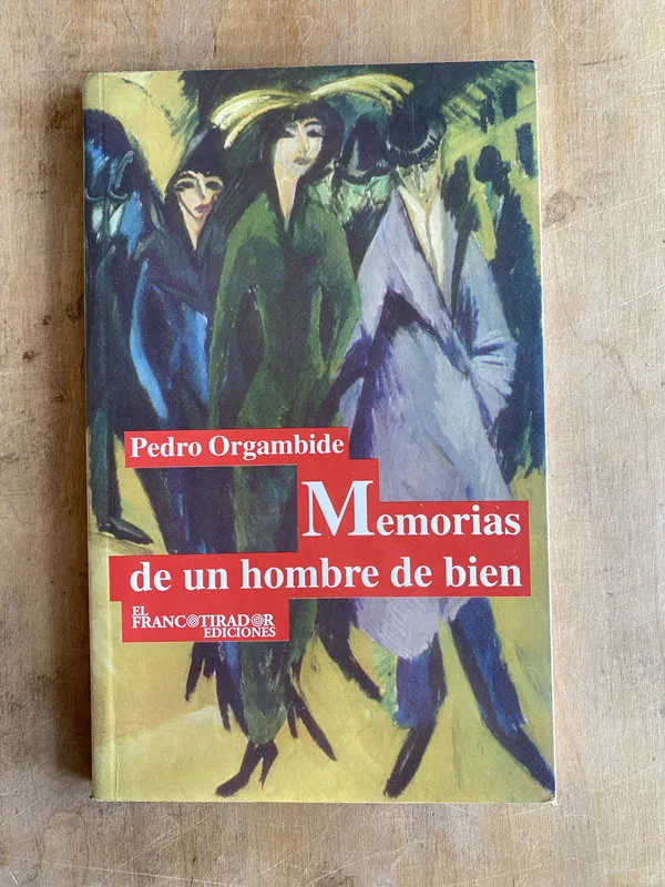 Memorias de un hombre de bien - Orgambide Pedro (p5)
