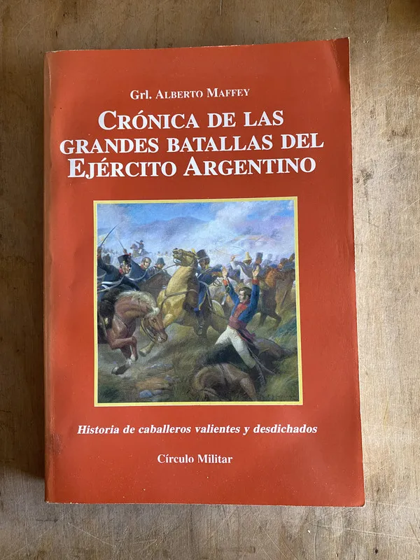Crónica de las grandes batallas del - Grl. Maffey (p5)