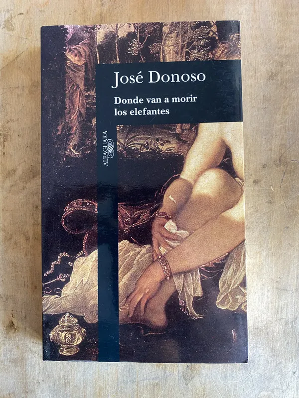 Donde van a morir los elefantes - Donoso José (p2)