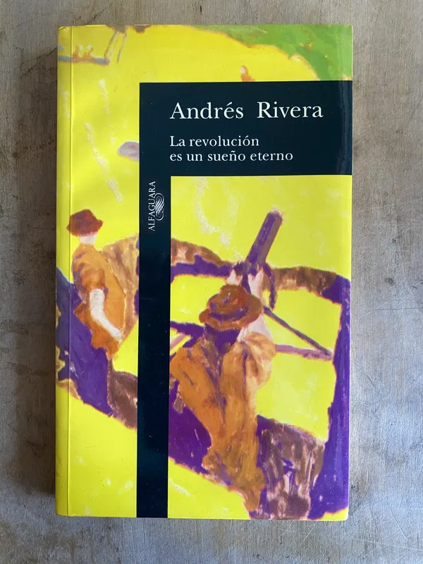 La revolución es un sueño eterno - Rivera Andrés (o3)