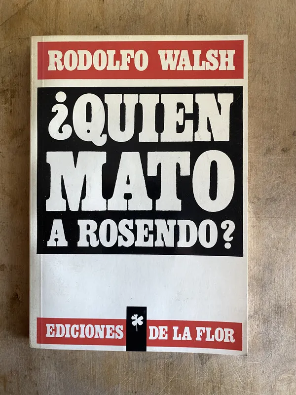 ¿Quién mato a rosendo? - Walsh Rodolfo (o3)