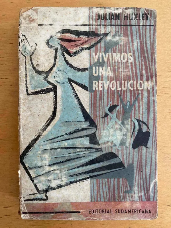 Vivimos Una Revolucion - Huxley, Julian (j3)
