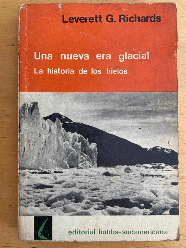 Una Nueva Era Glacial. La Historia De Hielos - Richards (j3)