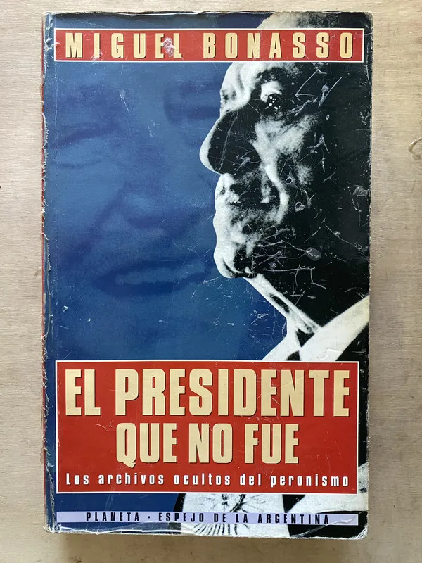 El presidente que no fue - Bonasso Miguel (f4)