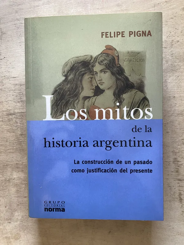 Los mitos de la historia argentina - Pigna Felipe (w3)