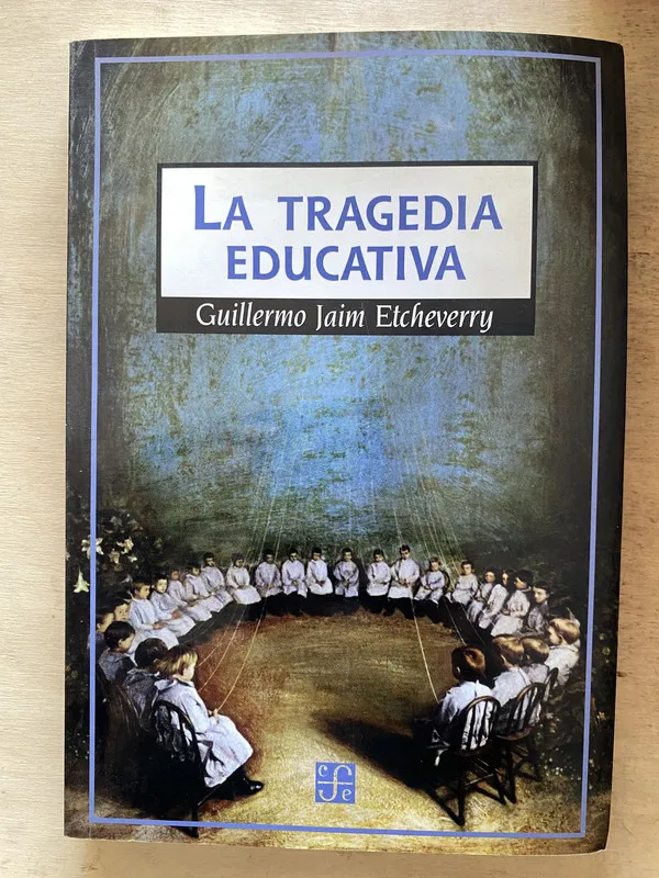 La tragedia educativa - Jaim Etcheverry Guillermo (x5)