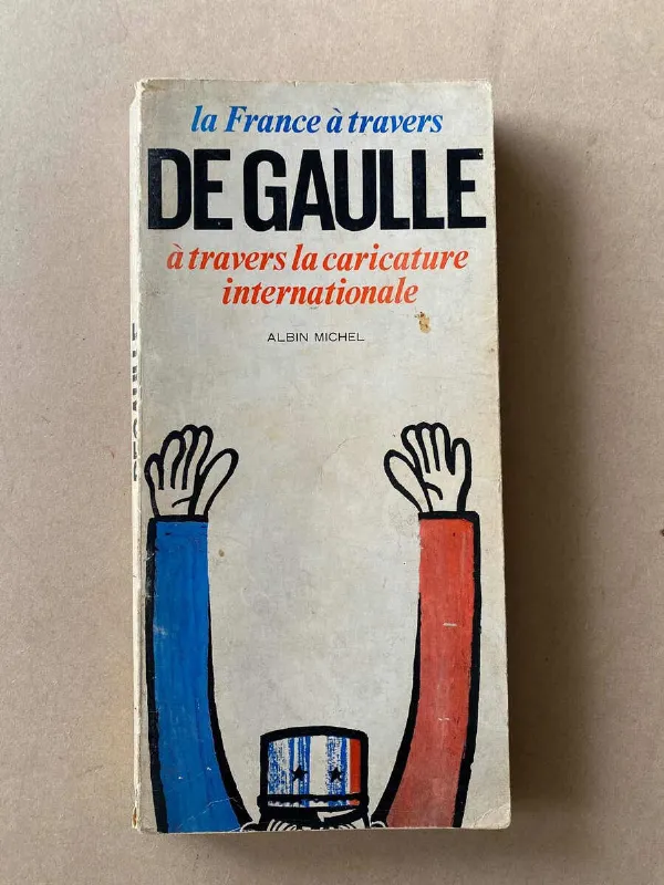 La France A Travers De Gaulle A Travers La Caricature (F6)