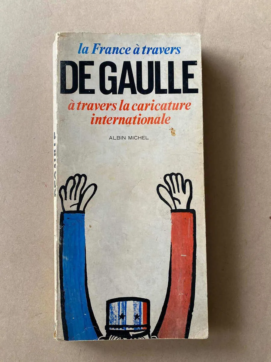 La France A Travers De Gaulle A Travers La Caricature (F6)