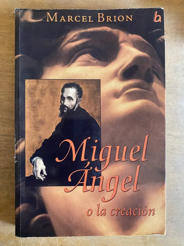Miguel Ángel o la creación - Brion Marcel (2a4)