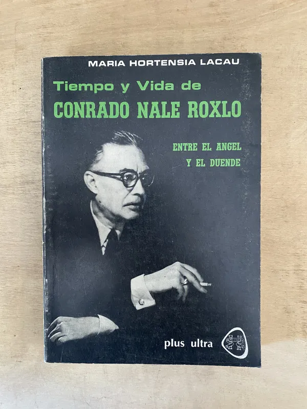 Tiempo y vida de Conrado Nale Roxlo - Lacau (b3)