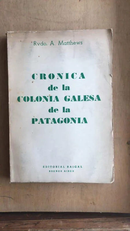 Cronica De La Colonia Galesa De La Pata- Rvdo Matthews (aa5)