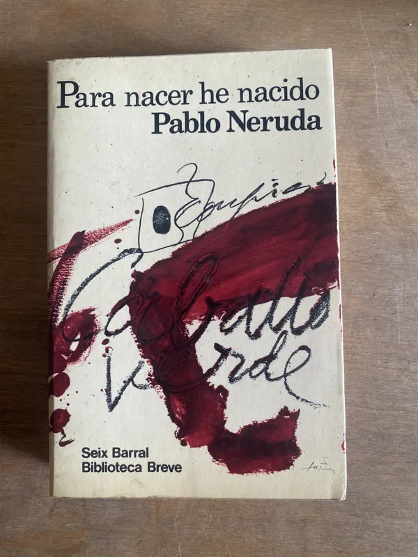 Para hacer he nacido - Neruda Pablo (2b1)