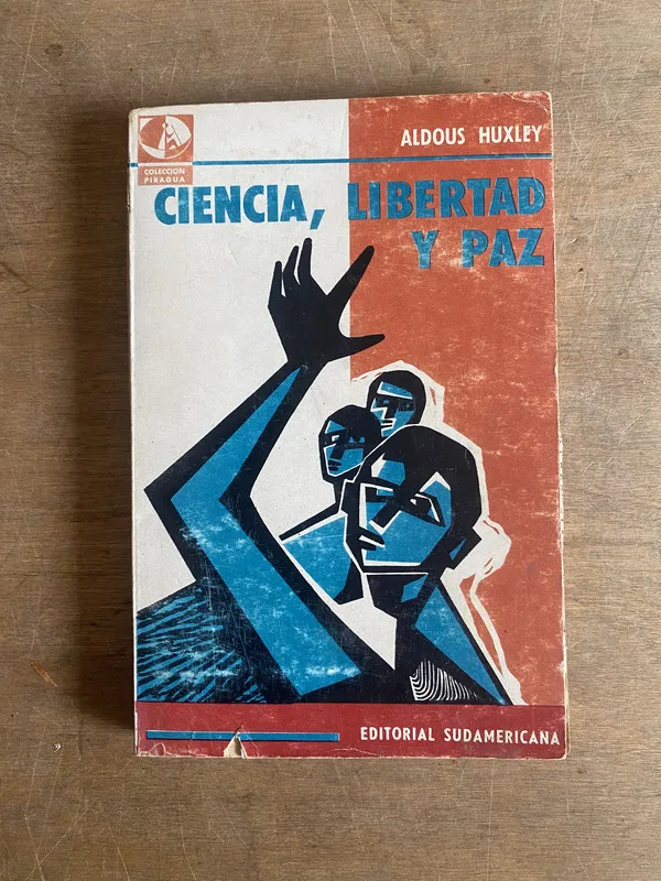 Ciencia libertad y paz - Huxley Aldous (2 e 4)