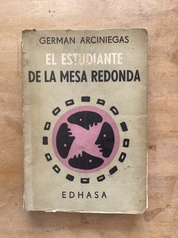 El estudiante de la mesa redonda - Arciniegas German (j5)