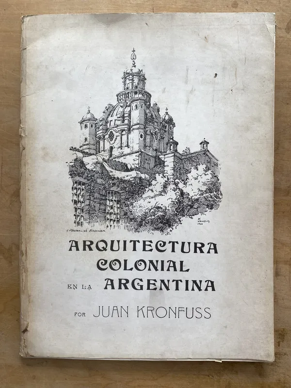 Arquitectura colonial en la Argentina - Kronfuss Juan (w6)