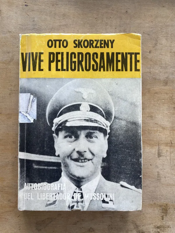 Vive peligrosamente - Skorzeny Otto (mm1)