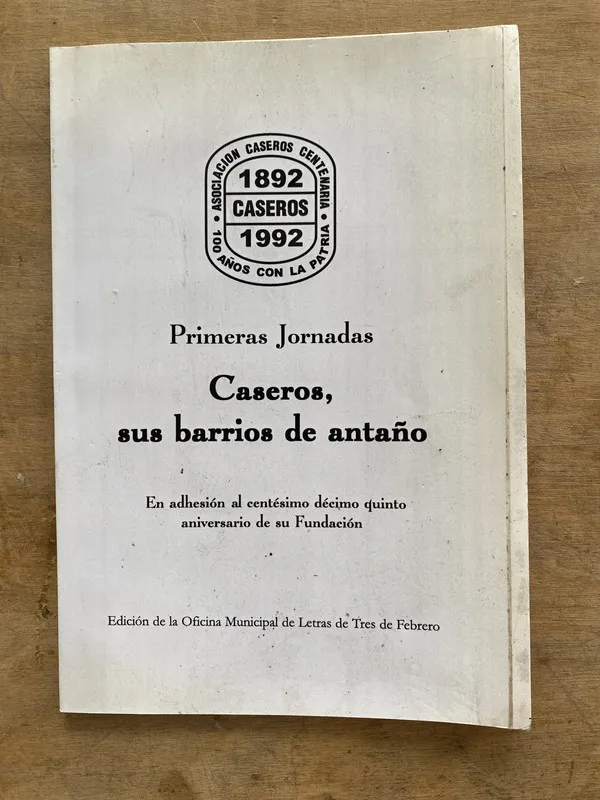 Tapa de Primeras jornadas; Caseros sus barrios de antaño - (mm2)
