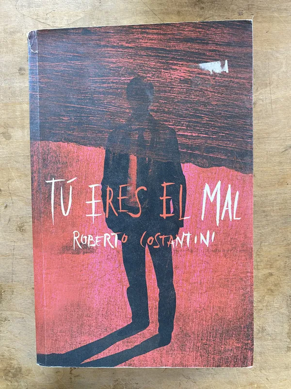 Tu eres el mal - Costantini Roberto (mm2)