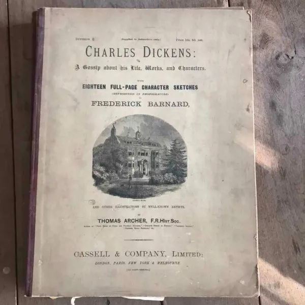 Charles Dickens, A Gossip About His Life, Works- Archer (X6)