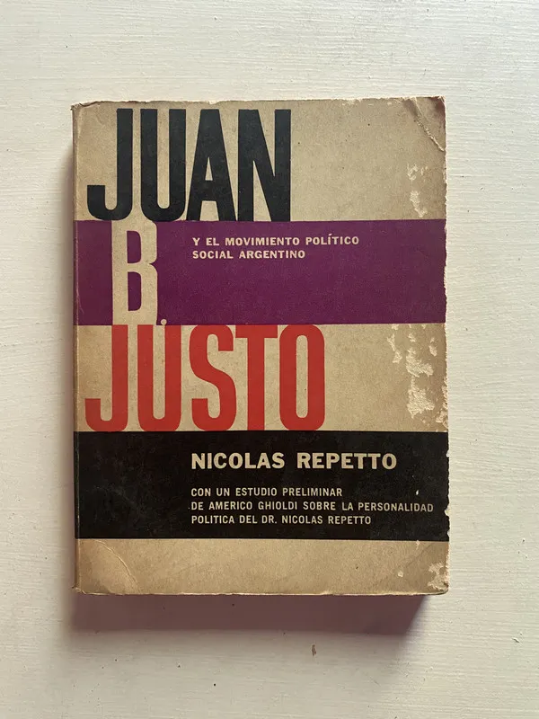 Juan B. Justo y el movimiento politico - Repetto (4b2)