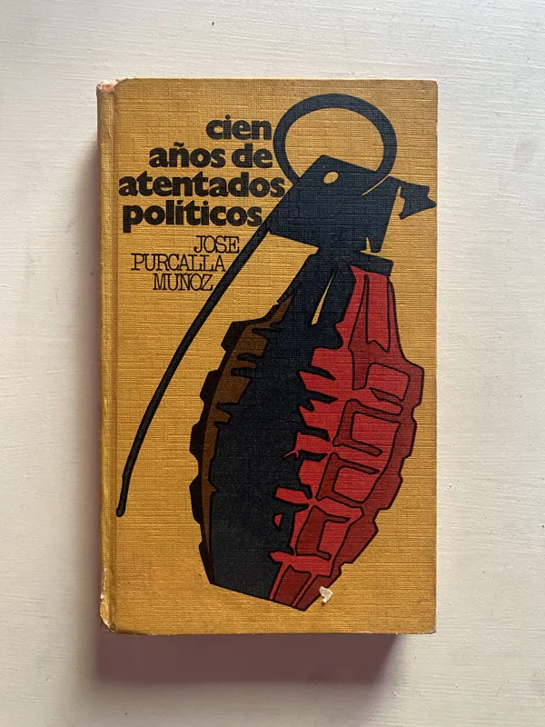 Cien años de atentados politicos - Purcalla Muñoz (4b2)