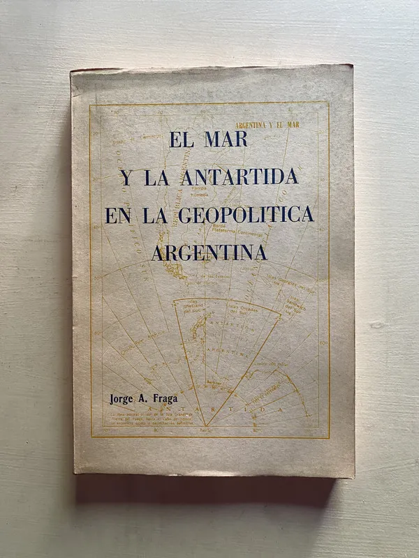 El mar y la antartida en la geopolitica - Fraga (4b6)