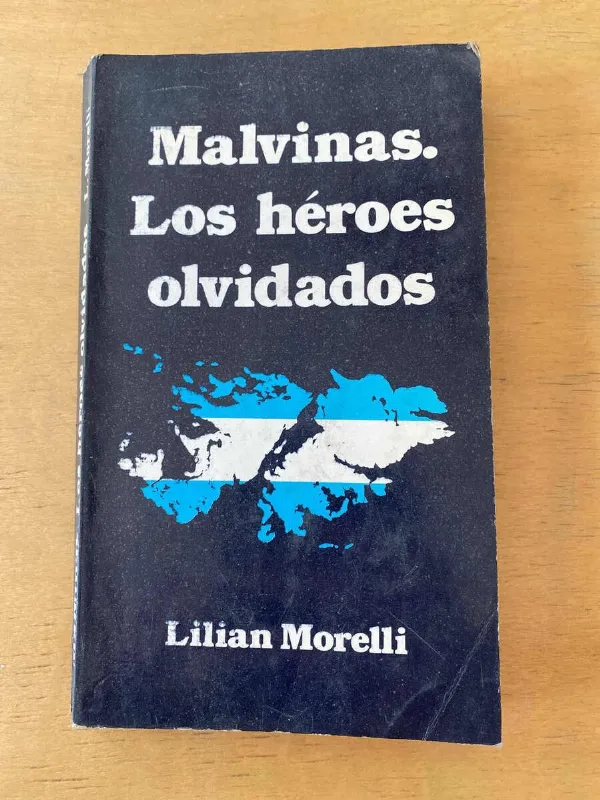 Tapa de Malvinas, Los Heroes Olvidados - Morelli, Lilian (d4)