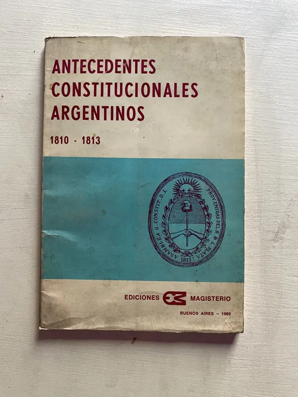 Antecedentes constitucionales argentinos - (4b6)
