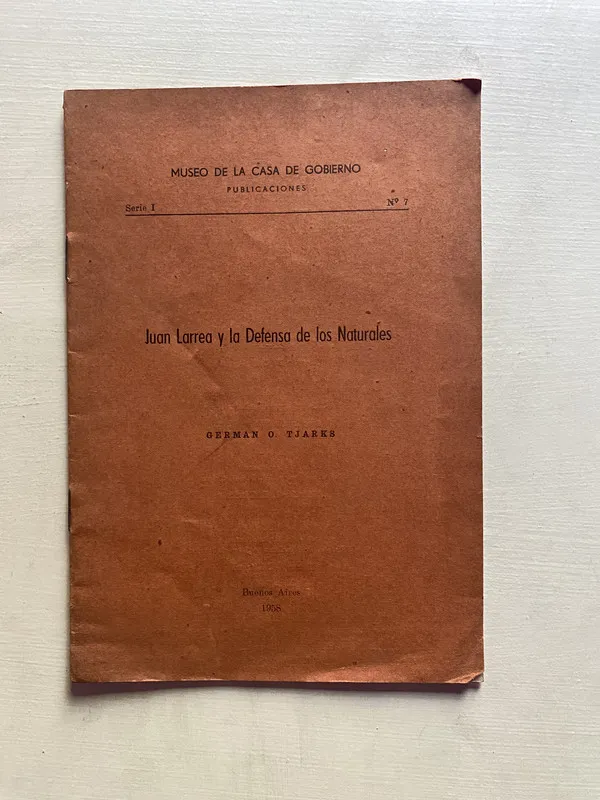 Juan Larrea y la Defensa de los Naturales - Tjarks (4b6)