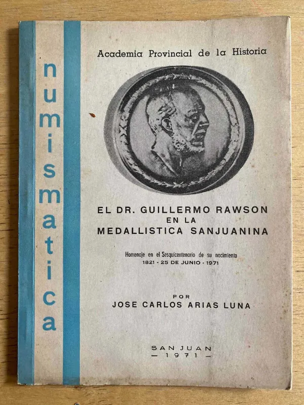 El Dr. Guillermo Rawson En La Medallistica- Arias Luna (f3)