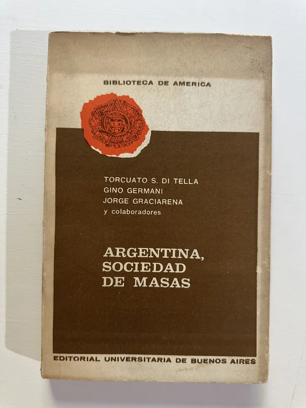 Argentina sociedad de masas - Di Tella (4A7)