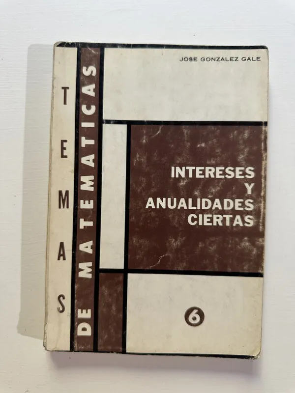 Tapa de Intereses y anualidades ciertas - Gonzalez Gale Jose (4A7)