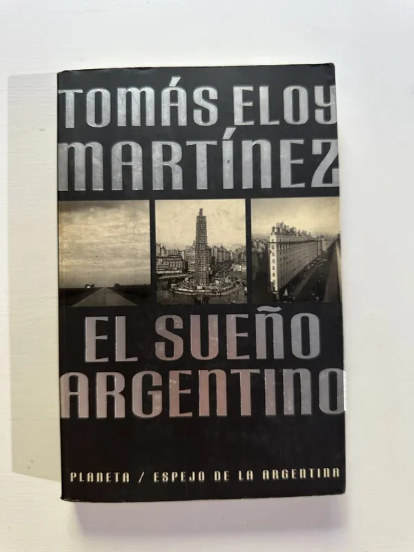 El sueño argentino - Martinez Tomas Eloy (4A7)