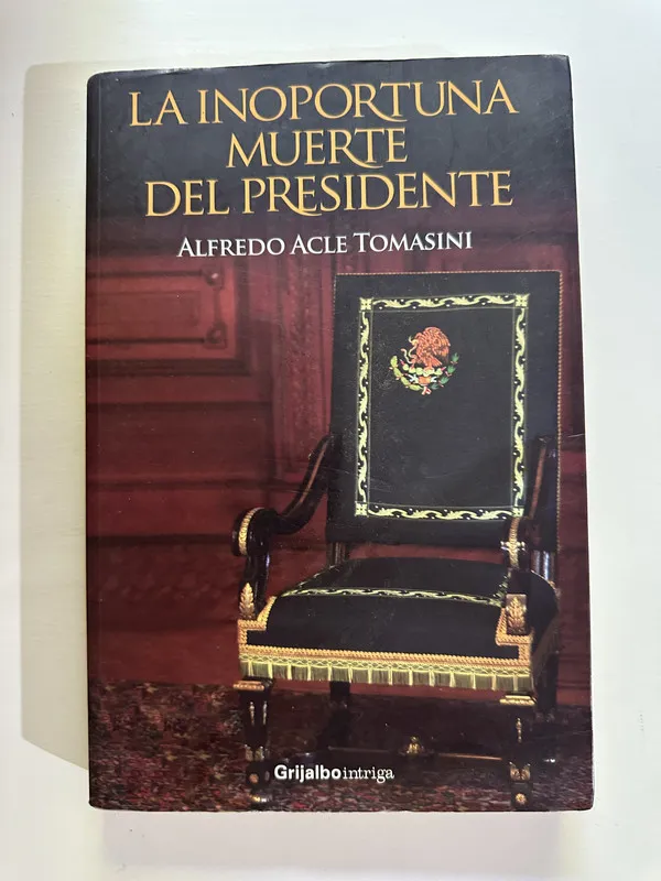 La inoportuna muerte del presidente - Acle Tomasini (4A5)