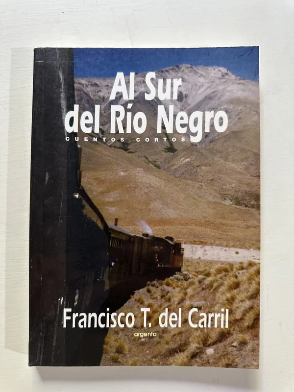 Al sur del Rio Negro - del Carril Francisco T. (4A4)