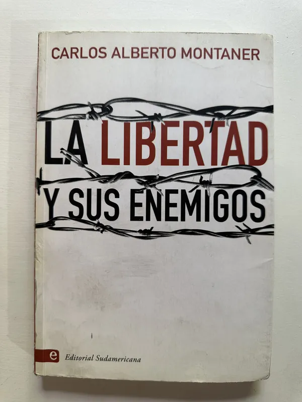 La libertad y sus enemigos - Montaner Carlos Alberto (4A3)