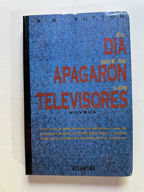 El dia que se apagaron los televisores - Sutton S. B. (4A3)