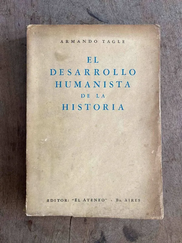 Tapa de El Desarrollo Humanista De La Historia - Tagle, Armando (A4)