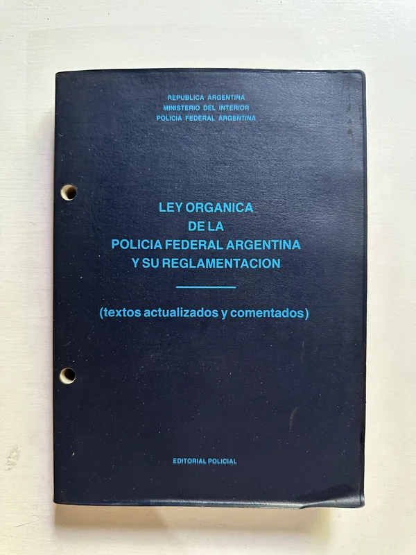 Tapa de Ley organica de la Policia Federal Argentina y su reglament
