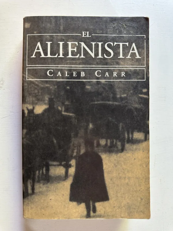 El alienista - Carr Caleb (4G1)