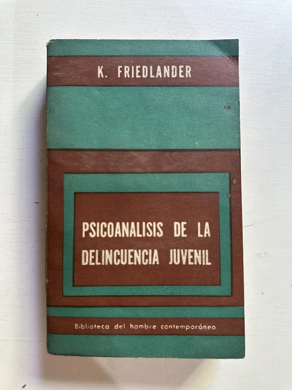 Psicoanalisis de la delincuencia juvenil - Friedlander (4G1
