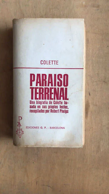 Tapa de Paraiso Terrenal. Una Biografia De Colette - Colette (z3)