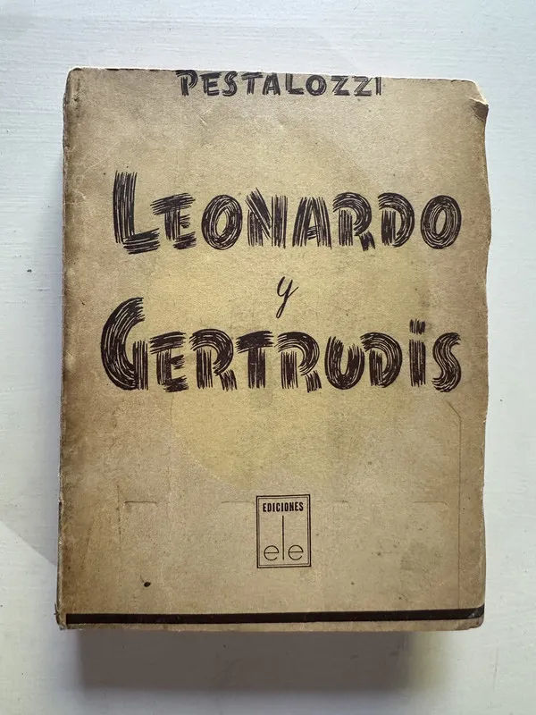 Leonardo y Gertrudis - Pestalozzi Johann Heinrich (4G3)