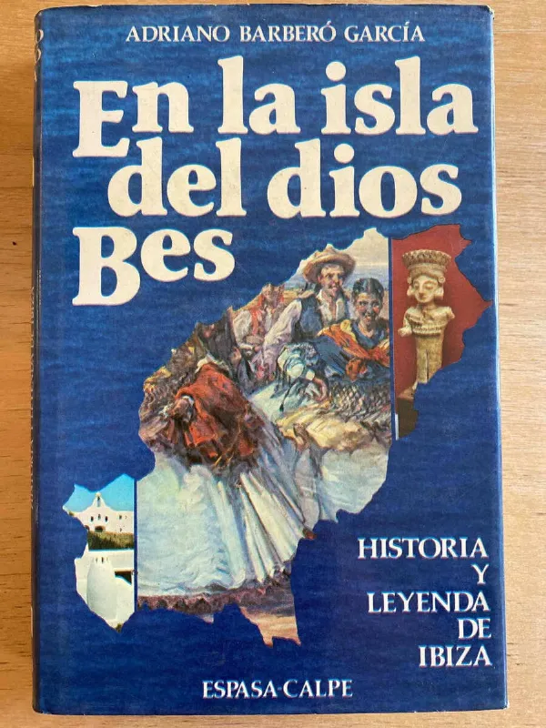 En La Isla Del Dios Bes. Historia De Ibiza - Barbero G. (D1)