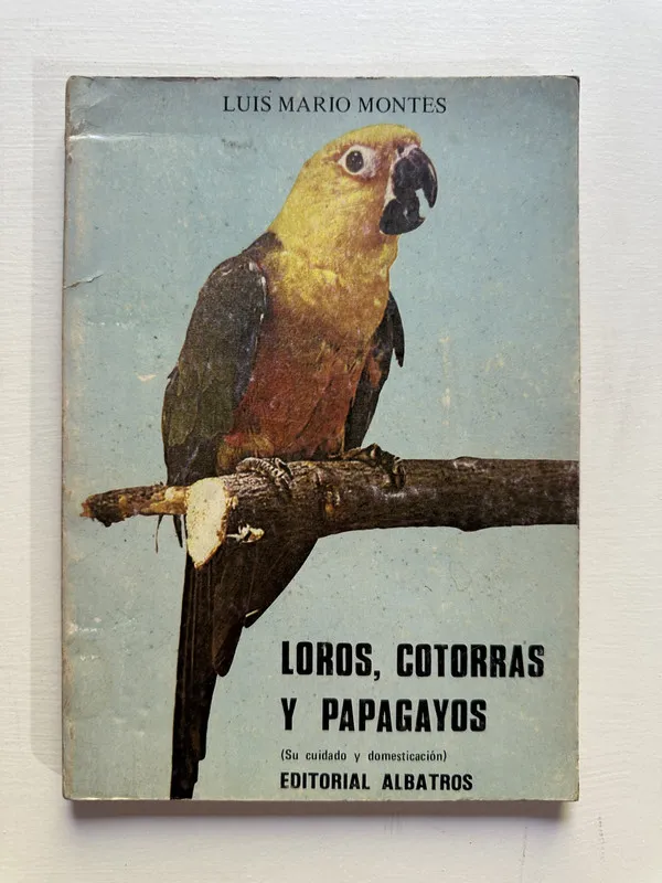 Tapa de Loros cotorras y papagayos - Montes Luis Mario (4G4)