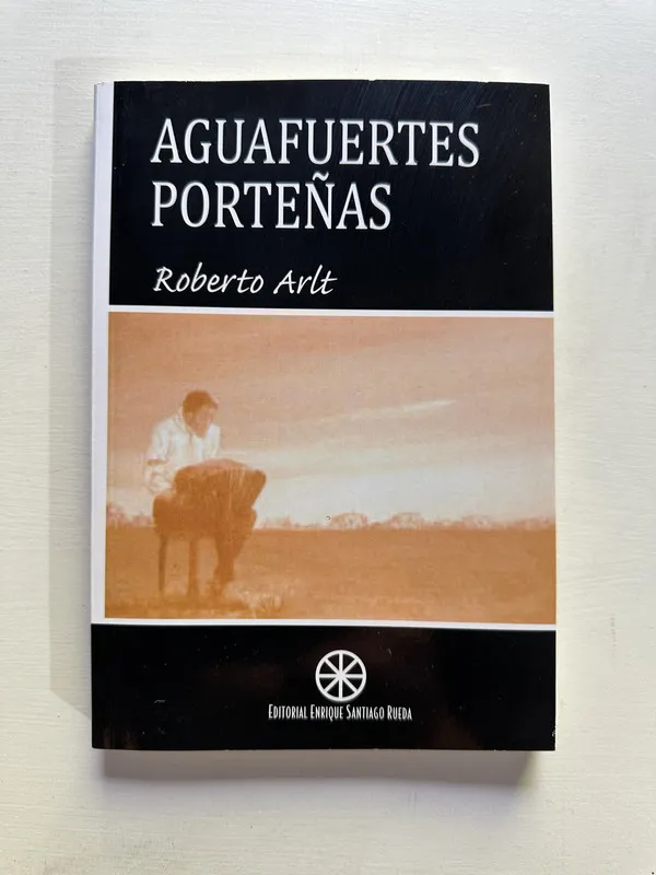 Aguafuertes porteñas - Arlt Roberto (4G5)