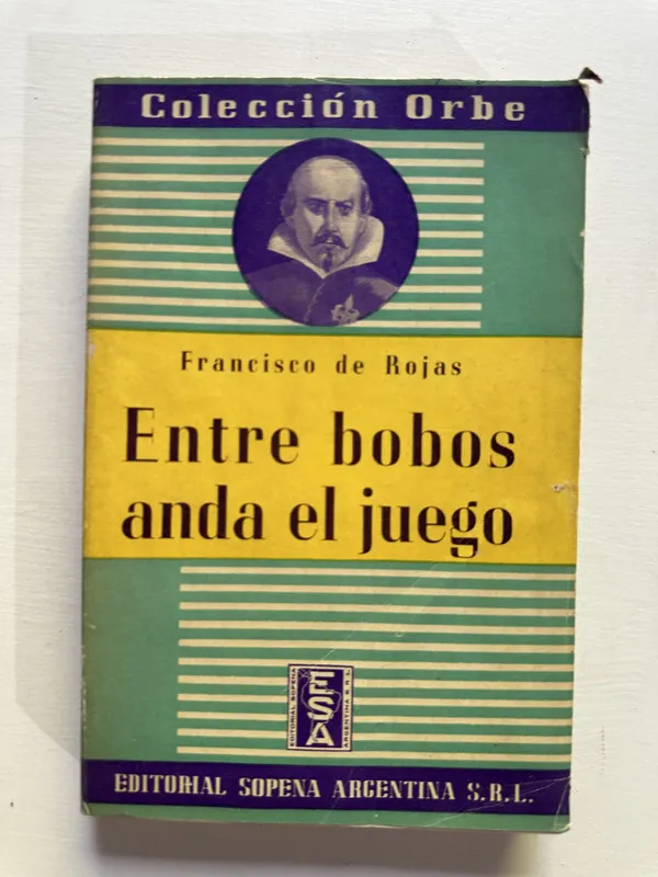 Entre bobos anda el juego - Rojas Francisco de (4G5)