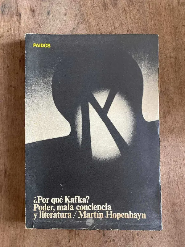 ¿por Que Kafka? Poder, Mala Conciencia Y Lit- Hopenhayn (A3)